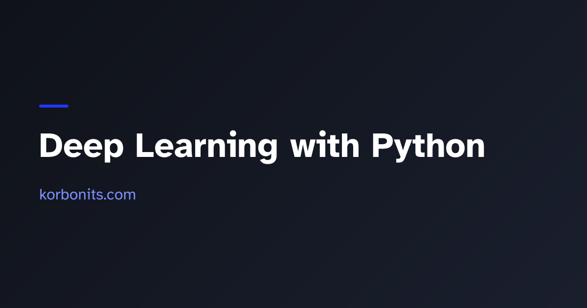 Deep Learning with Python — Alex Korbonits